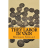 They Labor in Vain