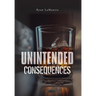 Unintended Consequences