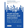 Youth Suicide Prevention and Intervention: Best Practices and Policy Implications