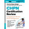 Chpn(r) Certification Review: Comprehensive Review Plus 320 Questions