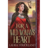 For A Wild Woman's Heart: A Scottish Historical Romance