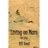 Living on Mars: the play