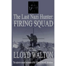 The Last Nazi Hunter: Firing Squad