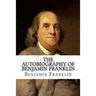 The Autobiography of Benjamin Franklin