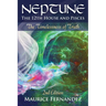 Neptune, the 12th house, and Pisces - 2nd Edition: The Timelessness of Truth