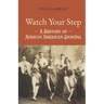 Watch Your Step: A History of African American Dancing: Volume 1