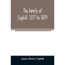 The family of Coghill. 1377 to 1879. With some sketches of their maternal ancestors, the Slingsbys, of Scriven Hall. 1135 to 1879