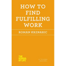 How to Find Fulfilling Work