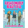 Fashionably Beautiful (A Coloring Book)