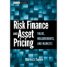 Risk Finance and Asset Pricing: Value, Measurements, and Markets