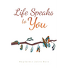 Life Speaks to You