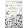 Beneath Wildflowers: A Collection of Poetry and Prose