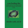 Your Healing Diet: A Quick Guide to Reversing Psoriasis and Chronic Diseases with Healing Foods