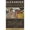 Alexander Unleashed: A Biography and Military History of the Great Macedonian Who Conquered the Ancient World