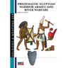 Predynastic Egyptian warrior armies and river warfare
