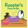 Rooster's Day at the Spa