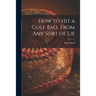How to Hit a Golf Ball From Any Sort of Lie