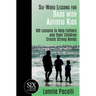 Six-Word Lessons for Dads with Autistic Kids: 100 Lessons to Help Fathers and their Children Create Strong Bonds