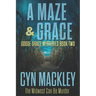 A Maze & Grace: A Goode-Grace Mystery