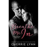 Breathe Me in