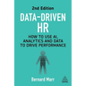 Data-Driven HR: How to Use Ai, Analytics and Data to Drive Performance