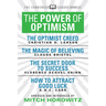 The Power of Optimism (Condensed Classics): The Optimist Creed; The Magic of Believing; The Secret Door to Success; How to Attract Good Luck: The Opti