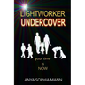 Lightworker Undercover: Your Time is NOW