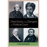 Dred Scott and the Dangers of a Political Court