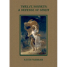 Twelve Sonnets: A Defense of Spirit