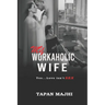 My Workaholic Wife: Yes...Love Isn't SEX