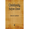 Christianity Before Christ