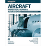 Aircraft Inspection, Repair and Alterations (2026): Acceptable Methods, Techniques, and Practices (AC 43.13-1b, AC 43.13-2b)