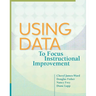 Using Data to Focus Instructional Improvement