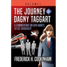 The Journey of Dagny Taggart: A Commentary on Ayn Rand's Atlas Shrugged: Volume 1