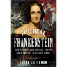 The Real Frankenstein: How Tragedy and Science Shaped Mary Shelley's Classic Novel