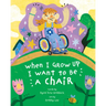 When I Grow Up I Want to Be a Chair
