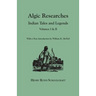 Algic Researches. Indian Tales and Legends. Volumes I & II [Bound in One]. with a New Introdcution by William K. McNeil