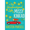 The Unabridged Life of Missy Kinkaid
