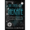 The Path of Hekate: Meditations to Connect with the Goddess of the Crossroads