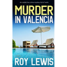 MURDER IN VALENCIA an addictive crime mystery full of twists