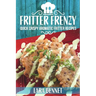 Fritter Frenzy: Quick Crispy Aromatic Fritter Recipes