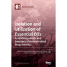 Isolation and Utilization of Essential Oils: As Antimicrobials and Boosters of Antimicrobial Drug Activity