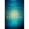 The War Beneath: Volume 1