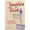 Beaujolais In My Blood: Growing Up Gay and Well-Fed in a Family-Run French Restaurant