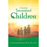 A Guide for Traumatized Children