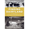 Finding Dairyland: In Search of Wisconsin's Vanishing Heritage