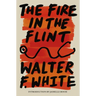 The Fire in the Flint