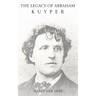 The Legacy of Abraham Kuyper
