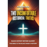 Two Uncomfortable Historical Truths: Black History Before Slavery Biblical History is Black History