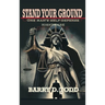 Stand Your Ground: One Man's Self-Defense Nightmare